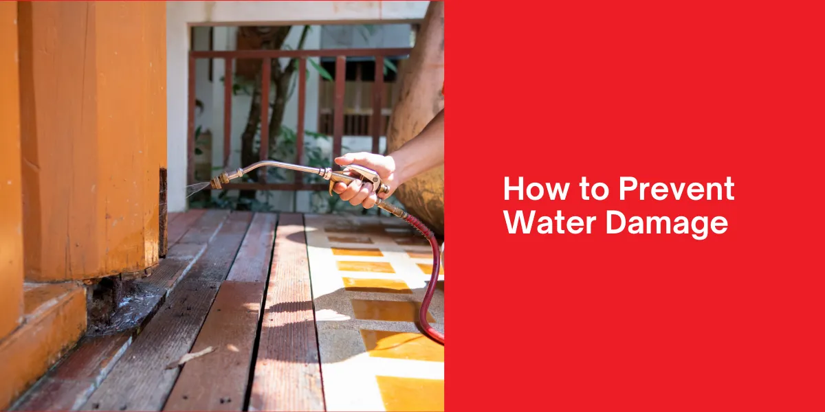 How to Prevent Water Damage How to Prevent Water Damage